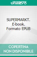 SUPERMARKT. E-book. Formato EPUB ebook