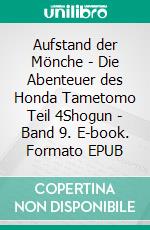 Aufstand der Mönche - Die Abenteuer des Honda Tametomo Teil 4Shogun - Band 9. E-book. Formato EPUB ebook