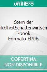 Stern der DunkelheitSchattenwirtschaft. E-book. Formato EPUB ebook