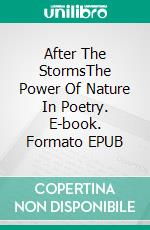 After The StormsThe Power Of Nature In Poetry. E-book. Formato EPUB ebook