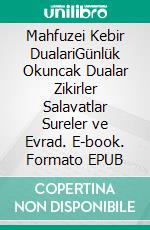 Mahfuzei Kebir DualariGünlük Okuncak Dualar Zikirler Salavatlar Sureler ve Evrad. E-book. Formato EPUB ebook
