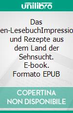 Das Italien-LesebuchImpressionen und Rezepte aus dem Land der Sehnsucht. E-book. Formato EPUB