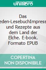 Das Schweden-LesebuchImpressionen und Rezepte aus dem Land der Elche. E-book. Formato EPUB