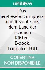 Das Kroatien-LesebuchImpressionen und Rezepte aus dem Land der schönen Küsten. E-book. Formato EPUB ebook di Almut Irmscher