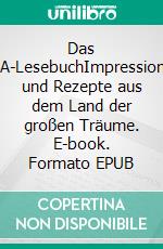 Das USA-LesebuchImpressionen und Rezepte aus dem Land der großen Träume. E-book. Formato EPUB