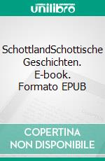 SchottlandSchottische Geschichten. E-book. Formato EPUB ebook