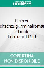 Letzter SchachzugKriminalroman. E-book. Formato EPUB ebook