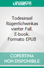 Todesinsel RügenSchwinkas vierter Fall. E-book. Formato EPUB ebook