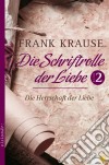 Die Schriftrolle der Liebe (Band 2)Die Herrschaft der Liebe. E-book. Formato EPUB ebook