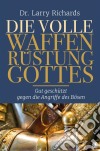 Die volle Waffenrüstung GottesGut geschützt gegen die Angriffe des Bösen. E-book. Formato EPUB ebook