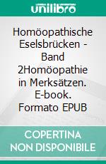 Homöopathische Eselsbrücken - Band 2Homöopathie in Merksätzen. E-book. Formato EPUB ebook