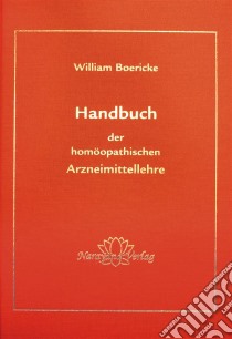 Handbuch der homöopatischen Arzneimittellehre. E-book. Formato EPUB ebook di William Boericke