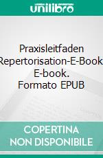 Praxisleitfaden Repertorisation-E-Book. E-book. Formato EPUB ebook