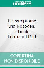 Leitsymptome und Nosoden. E-book. Formato EPUB ebook