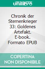 Chronik der Sternenkrieger 33: Goldenes Artefakt. E-book. Formato EPUB ebook