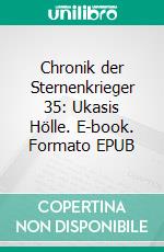 Chronik der Sternenkrieger 35: Ukasis Hölle. E-book. Formato EPUB