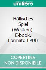 Höllisches Spiel (Western). E-book. Formato EPUB ebook