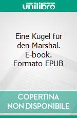 Eine Kugel für den Marshal. E-book. Formato EPUB ebook di Pete Hackett