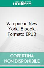 Vampire in New York. E-book. Formato EPUB ebook di Pete Hackett