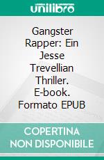 Gangster Rapper: Ein Jesse Trevellian Thriller. E-book. Formato EPUB ebook di Thomas West