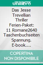 Das Jesse Trevellian Thriller Ferien-Paket: 11 Romane2640 Taschenbuchseiten Spannung. E-book. Formato EPUB ebook