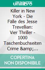 Killer in New York - Die Fälle des Jesse Trevellian: Vier Thriller - 1000 Taschenbuchseiten Crime &amp; Action. E-book. Formato EPUB