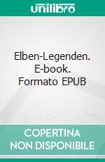 Elben-Legenden. E-book. Formato EPUB