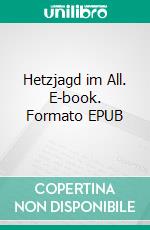 Hetzjagd im All. E-book. Formato EPUB ebook