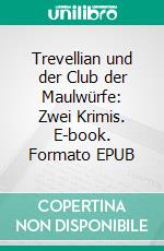 Trevellian und der Club der Maulwürfe: Zwei Krimis. E-book. Formato EPUB