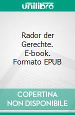 Rador der Gerechte. E-book. Formato EPUB ebook