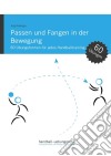 Passen und Fangen in der Bewegung60 Übungsformen für jedes Handballtraining. E-book. Formato EPUB ebook