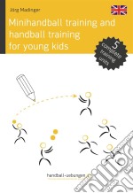 Minihandball and handball training for young kids. E-book. Formato EPUB ebook