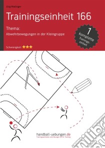 Abwehrbewegungen in der Kleingruppe (TE 166)Handball Fachliteratur. E-book. Formato EPUB ebook di Jörg Madinger