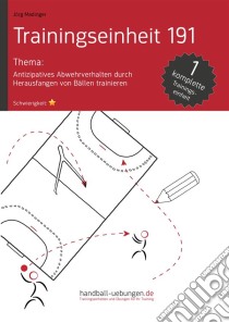 Antizipatives Abwehrverhalten durch Herausfangen von Bällen trainieren (TE 191)Handball Fachliteratur. E-book. Formato EPUB ebook di Jörg Madinger