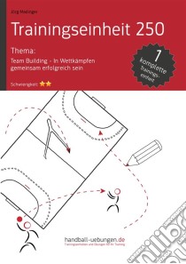 Team Building - In Wettkämpfen gemeinsam erfolgreich sein (TE 250)Handball Fachliteratur. E-book. Formato EPUB ebook di Jörg Madinger