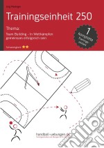 Team Building - In Wettkämpfen gemeinsam erfolgreich sein (TE 250)Handball Fachliteratur. E-book. Formato EPUB ebook