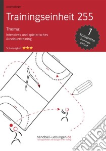 Intensives und spielerisches Ausdauertraining (TE 255)Handball Fachliteratur. E-book. Formato PDF ebook di Jörg Madinger