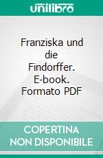 Franziska und die Findorffer. E-book. Formato PDF ebook