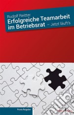 Erfolgreiche Teamarbeit im BetriebsratJetzt läuft’s. E-book. Formato PDF ebook