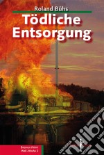 Tödliche Entsorgung. E-book. Formato EPUB ebook