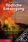 Tödliche Entsorgung. E-book. Formato EPUB ebook