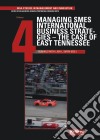 Managing SMES International Business Strategies – The Case of East Tennessee. E-book. Formato PDF ebook