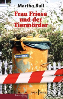 Frau Friese und der Tiermörder. E-book. Formato PDF ebook di Martha Bull