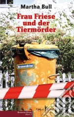 Frau Friese und der Tiermörder. E-book. Formato PDF ebook