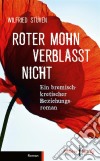 Roter Mohn verblasst nichtEin bremisch-kretischer Beziehungsroman. E-book. Formato PDF ebook