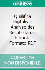 Qualifica Digitalis – Analyse des Rechtsstatus. E-book. Formato PDF