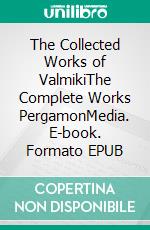 The Collected Works of ValmikiThe Complete Works PergamonMedia. E-book. Formato EPUB ebook