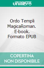 Ordo Templi MagicaRoman. E-book. Formato EPUB ebook di Karin Bachmann