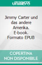 Jimmy Carter und das andere Amerika. E-book. Formato EPUB ebook