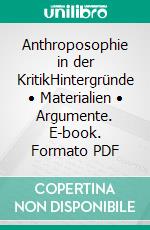 Anthroposophie in der KritikHintergründe • Materialien • Argumente. E-book. Formato PDF